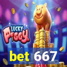 bet 667